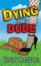 [Laurel McKay Mysteries 04] • Dying for a Dude